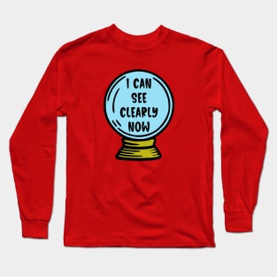 I Can See Clearly Now Long Sleeve T-Shirt